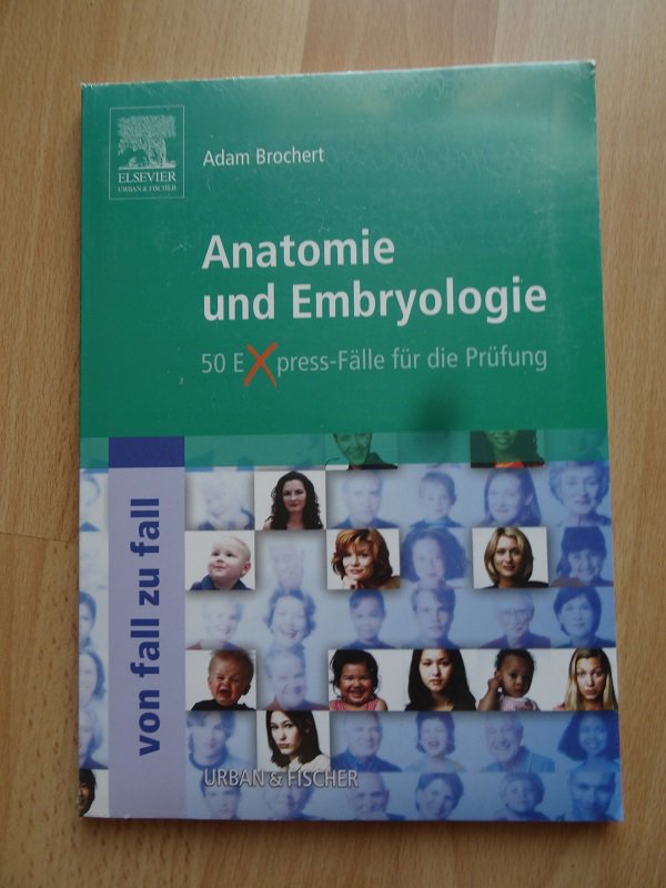 Anatomie und Embryologie - NEU - 50 Express-Fälle für die Prüfung
