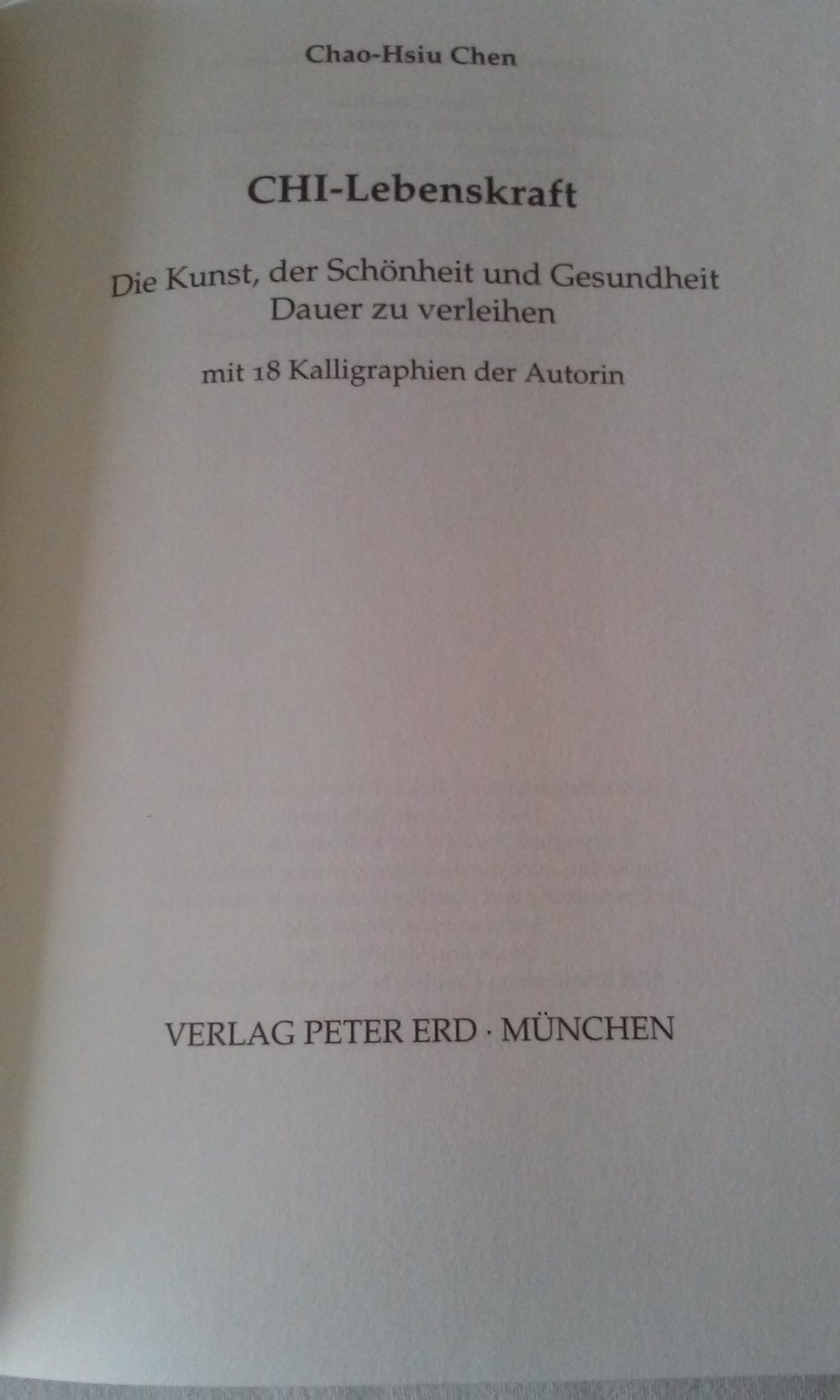 Chi-Lebenskraft Die Kunst, der Schönheit und Gesundheit Daue zu verleihen  Chao-Hsiu Chen