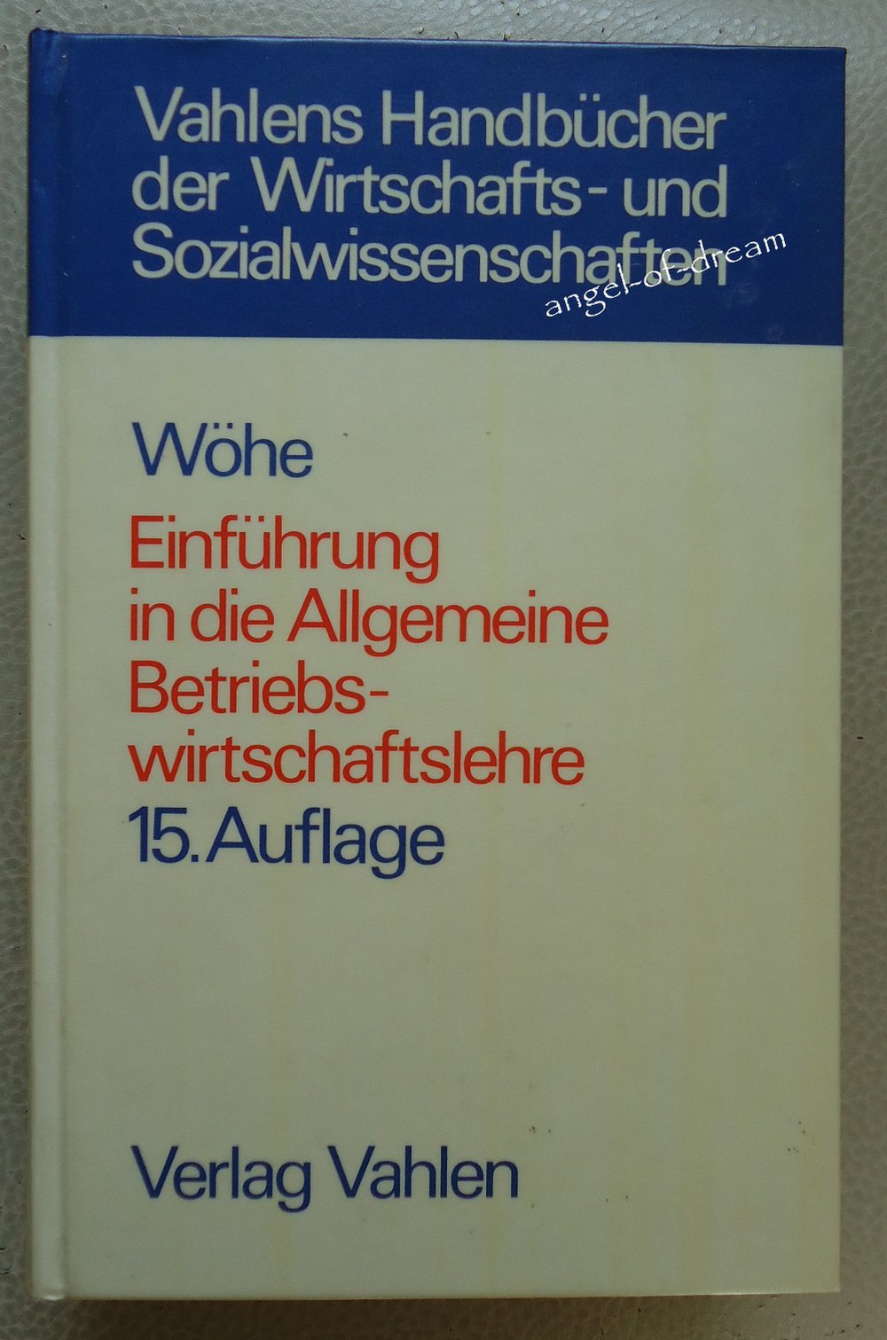 WÖHE Einführung in die Allgemeine Betriebswirtschaftslehre 15.Auflage 1336 Seite