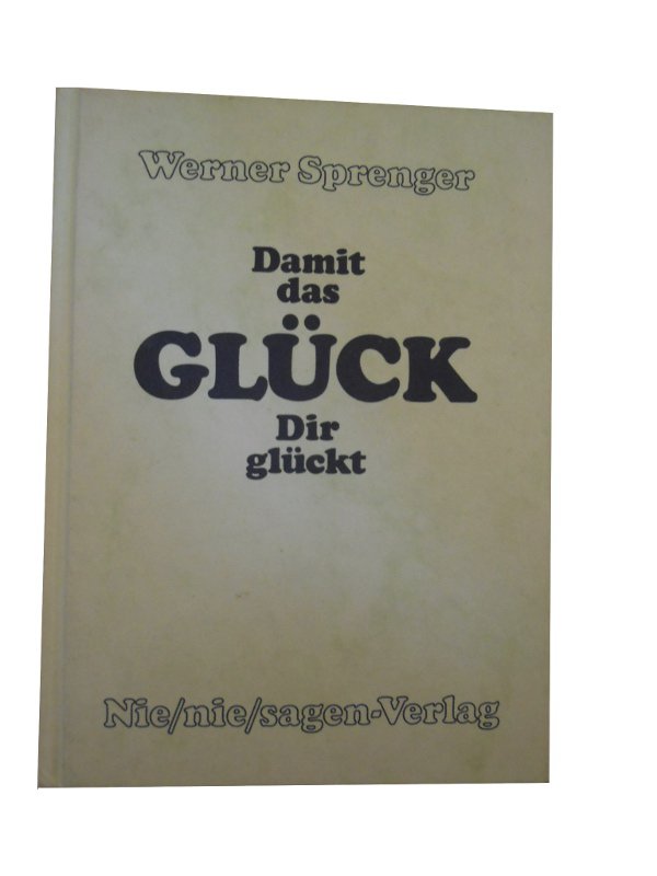 Damit das Glück dir glückt
