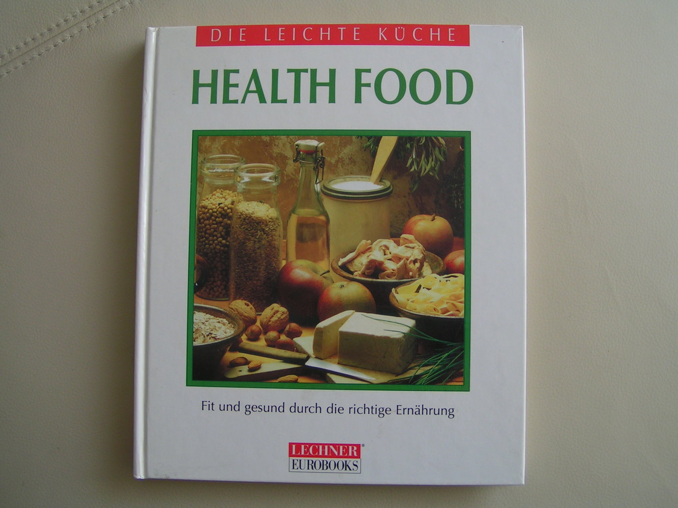 Die Leichte Küche Health Food Lechner Eurobooks