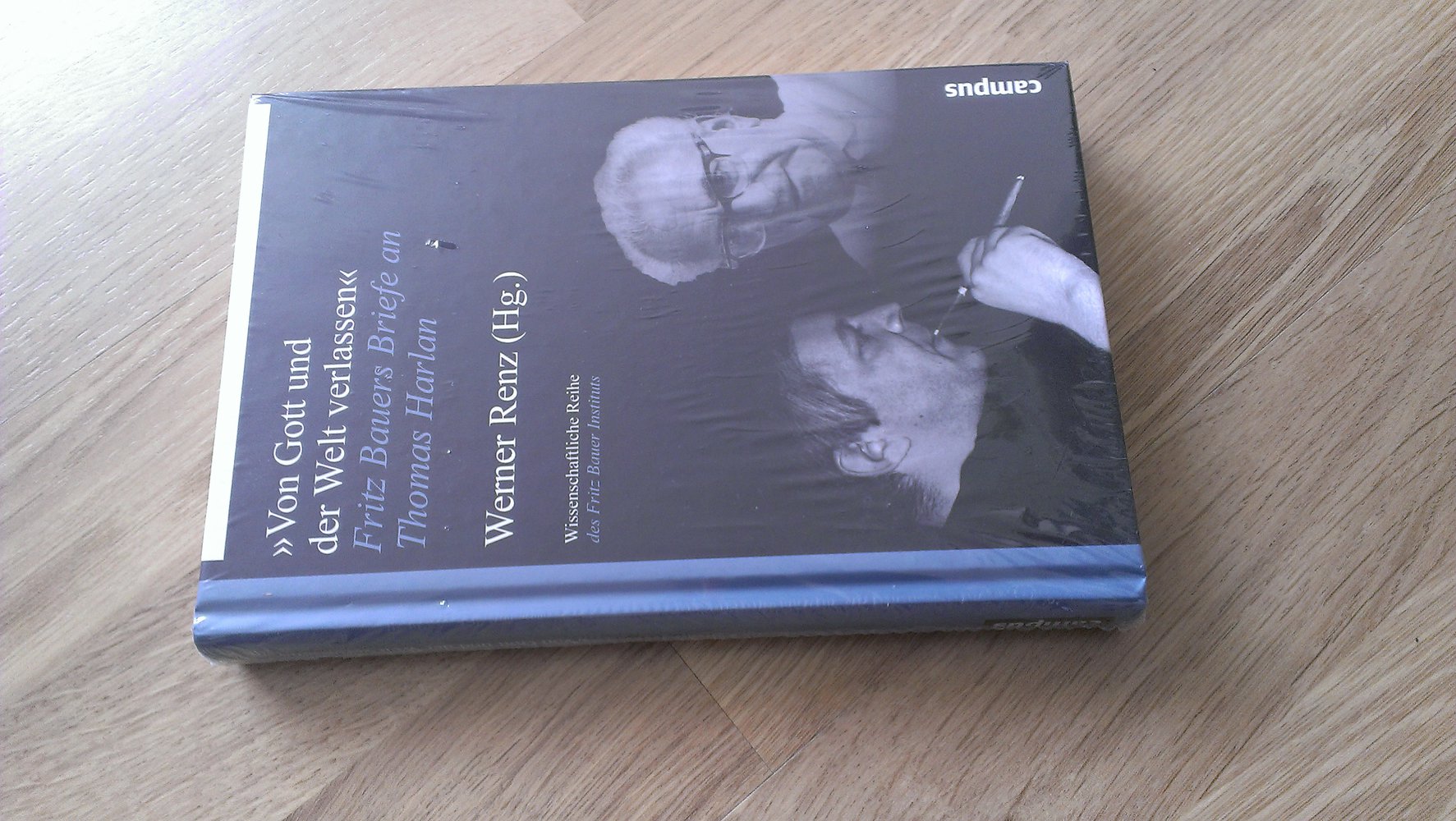 Von Gott und der Welt verlassen - Fritz Bauers Briefe an Thomas Harlan