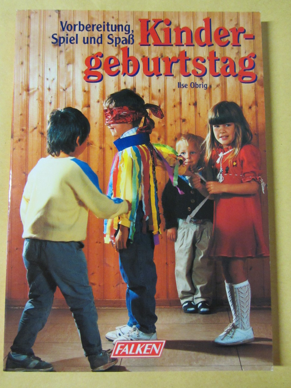 KINDERGEBURTSTAG * Vorbereitung, Spiel & Spaß * ILSE OBRIG * Falken, Band 287