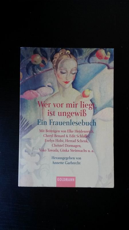 Wer vor mir liegt, ist ungewiß - Ein Frauenlesebuch