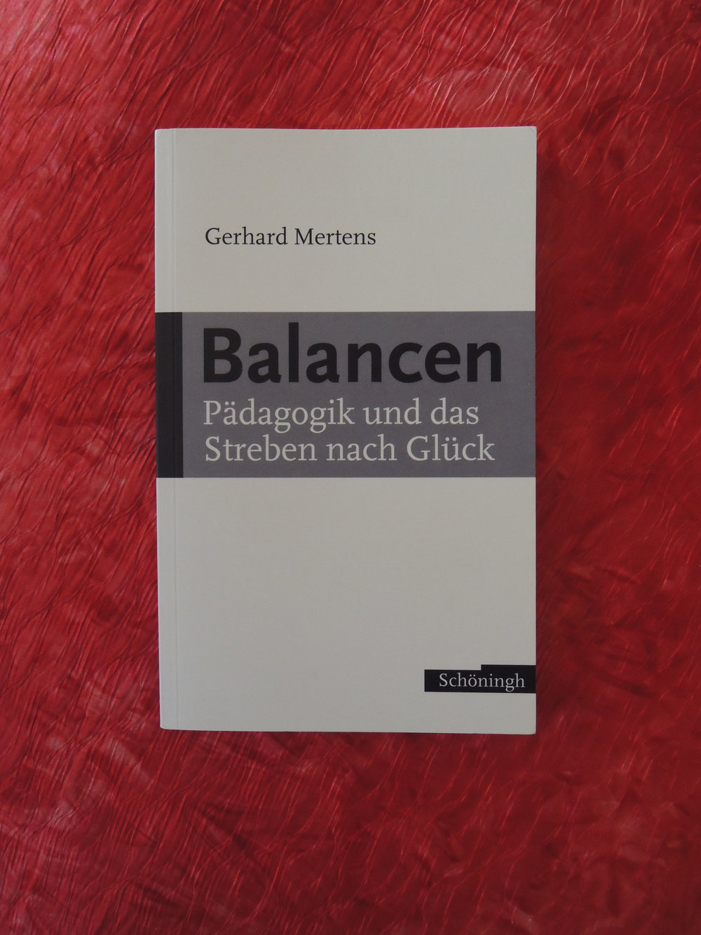 Gerhard Mertens – Balancen. Pädagogik und das Streben nach Glück