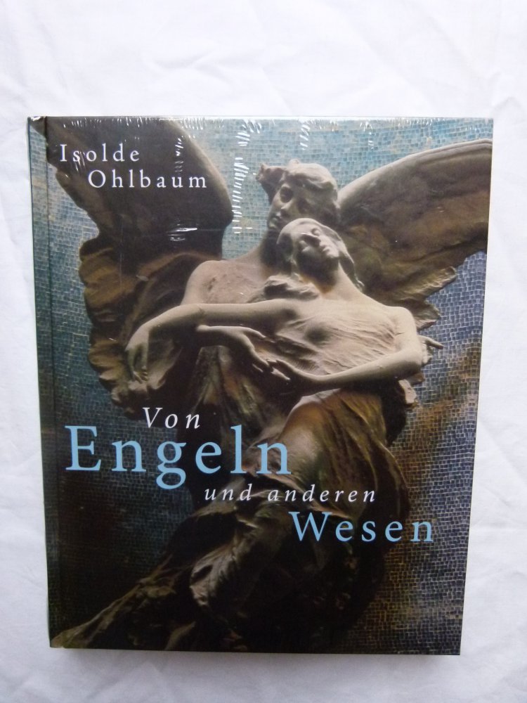 Isolde Ohlbaum - Von Engeln und anderen Wesen; Bildband Fotografie Friedhöfe Skulpturen NEU ovp