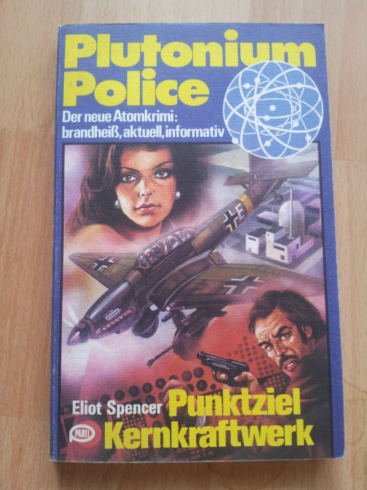 Plutonium Police - Punktziel Kernkraftwerk - Band 3 - Eliot Spencer