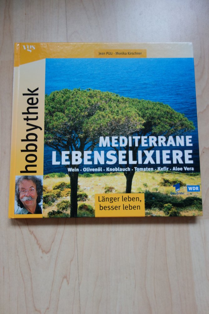 Hobbythek mediterrane Lebenselixiere