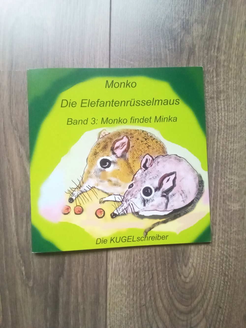 Monko die Elefantenrüsselmaus Band 3: Monko findet Minka die Kugelschreiber