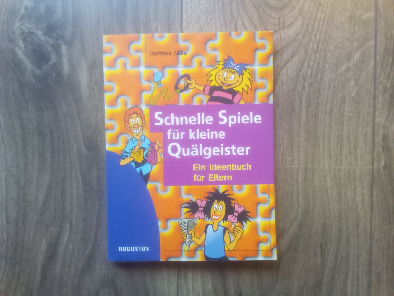 schnelle Spiele für kleine Quälgeister Ideenbuch für Eltern Mala