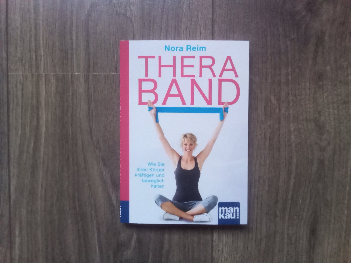 Thera-Band. Kompakt-Ratgeber: Wie Sie Ihren Körper kräftigen und beweglich halten