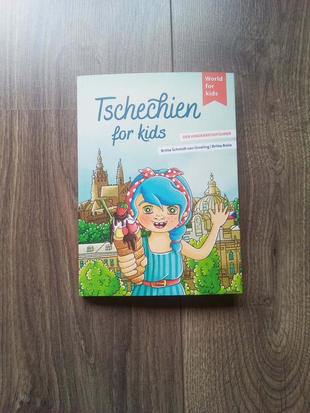 Tschechien for kids Kinderreiseführer Britta Schmidt von Groeling world for kids