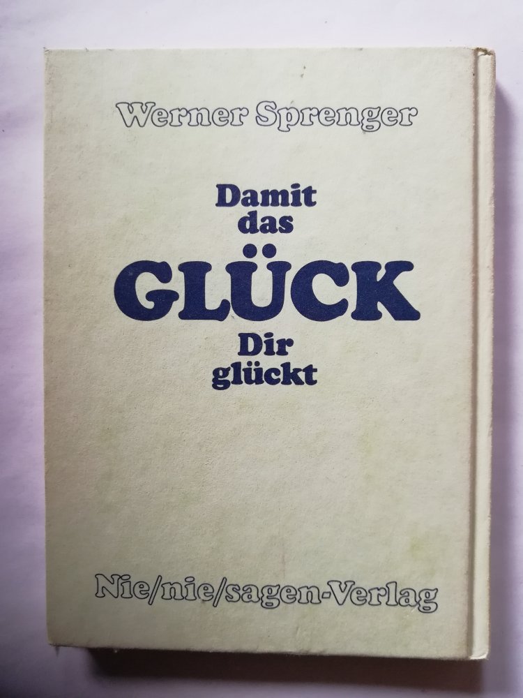Damit das Glück dir glückt