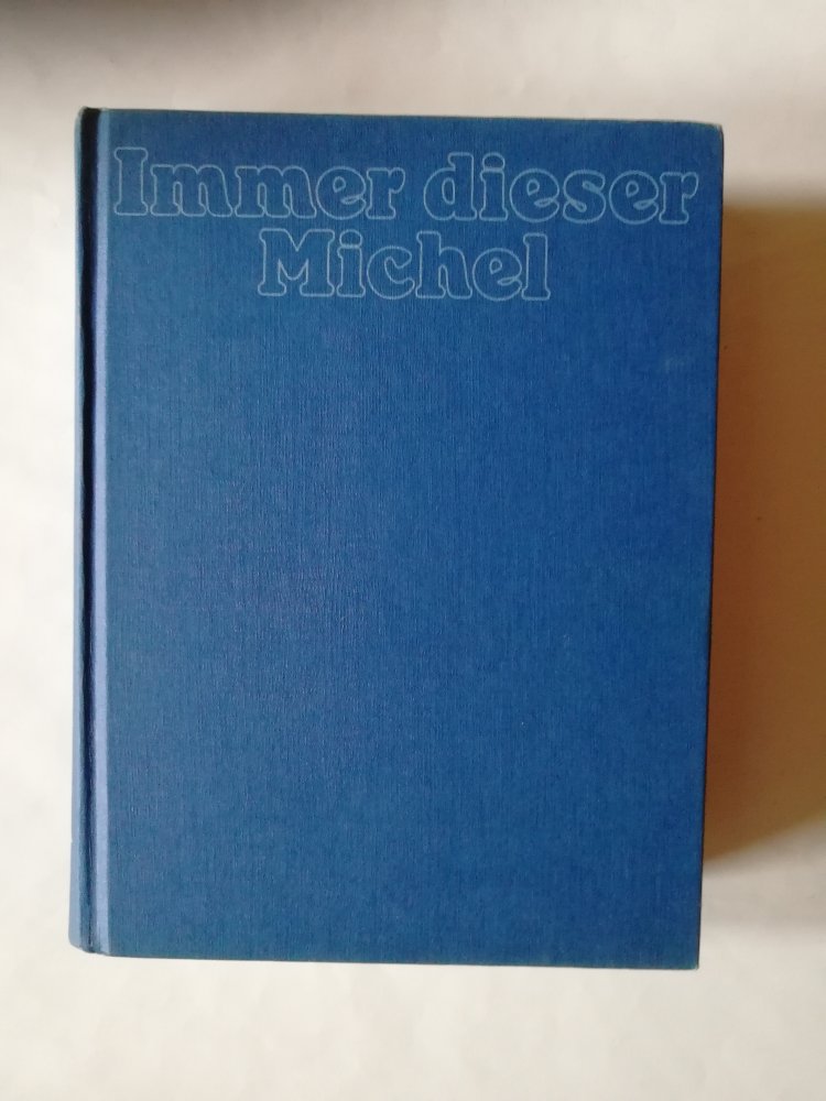 Immer dieser Michel / Gesamtausgabe - Michel in der Suppenschüssel - Michel muß mehr Männchen machen - Michel bringt die Welt in Ordnung